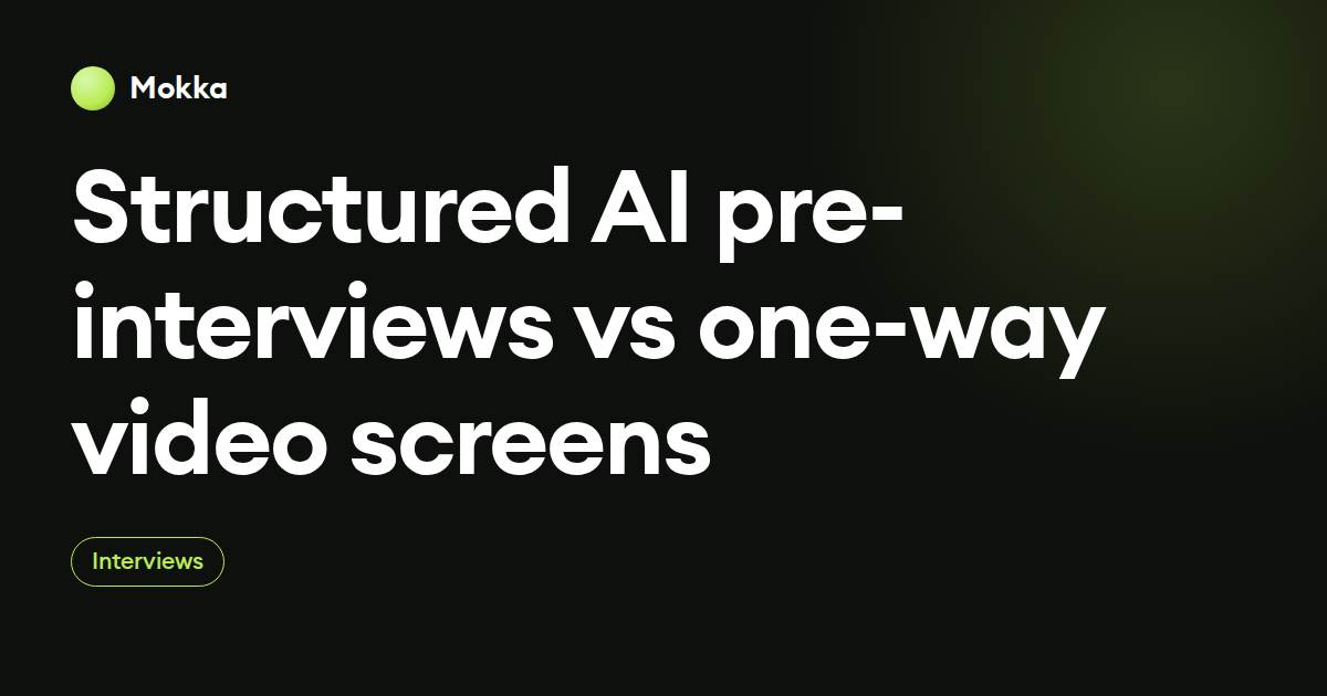 Structured AI pre-interviews vs one-way video screens
