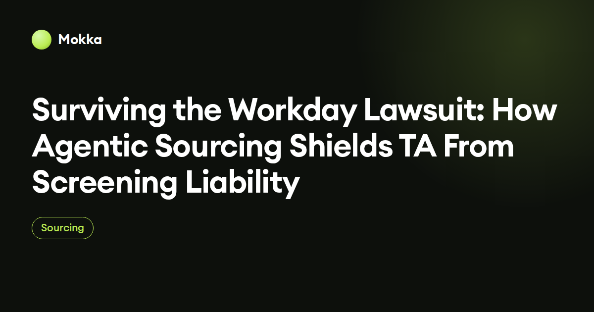 Surviving the Workday Lawsuit: How Agentic Sourcing Shields TA From Screening Liability