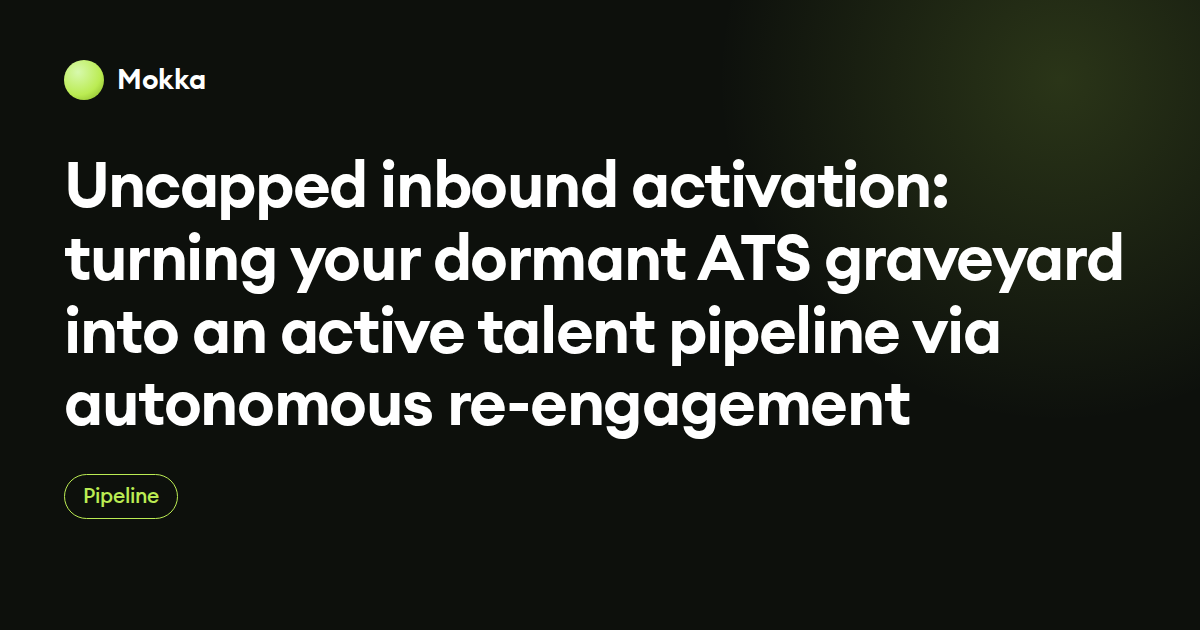 Uncapped inbound activation: turning your dormant ATS graveyard into an active talent pipeline via autonomous re-engagement