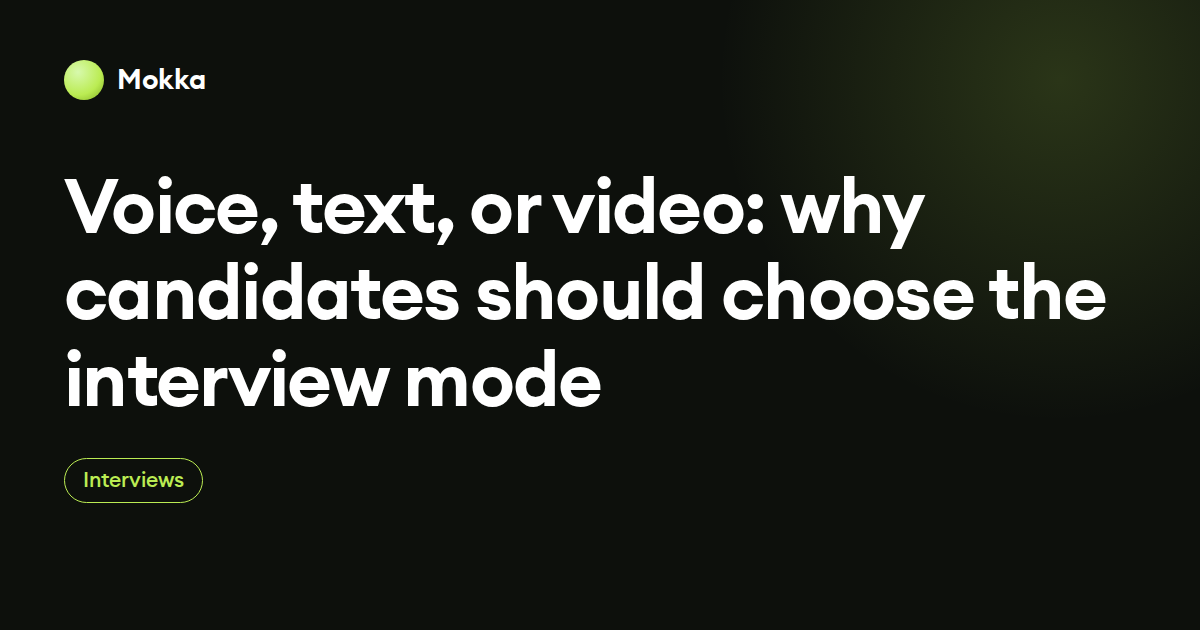 Voice, text, or video: why candidates should choose the interview mode
